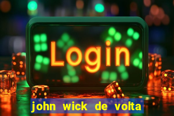 john wick de volta ao jogo dublado